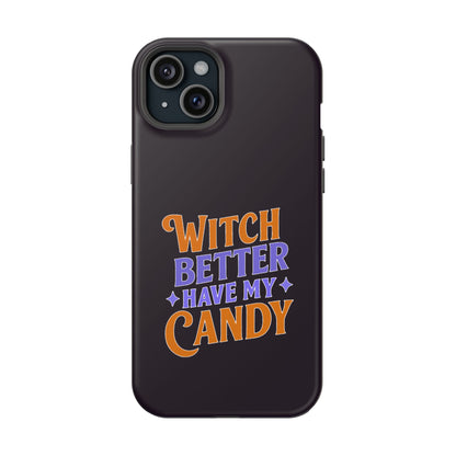 Witch Better Have My Candy - Magnetic Phone Case