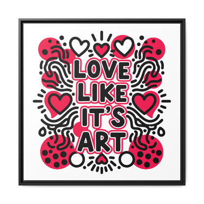 Love Like It's Art - Framed Canvas