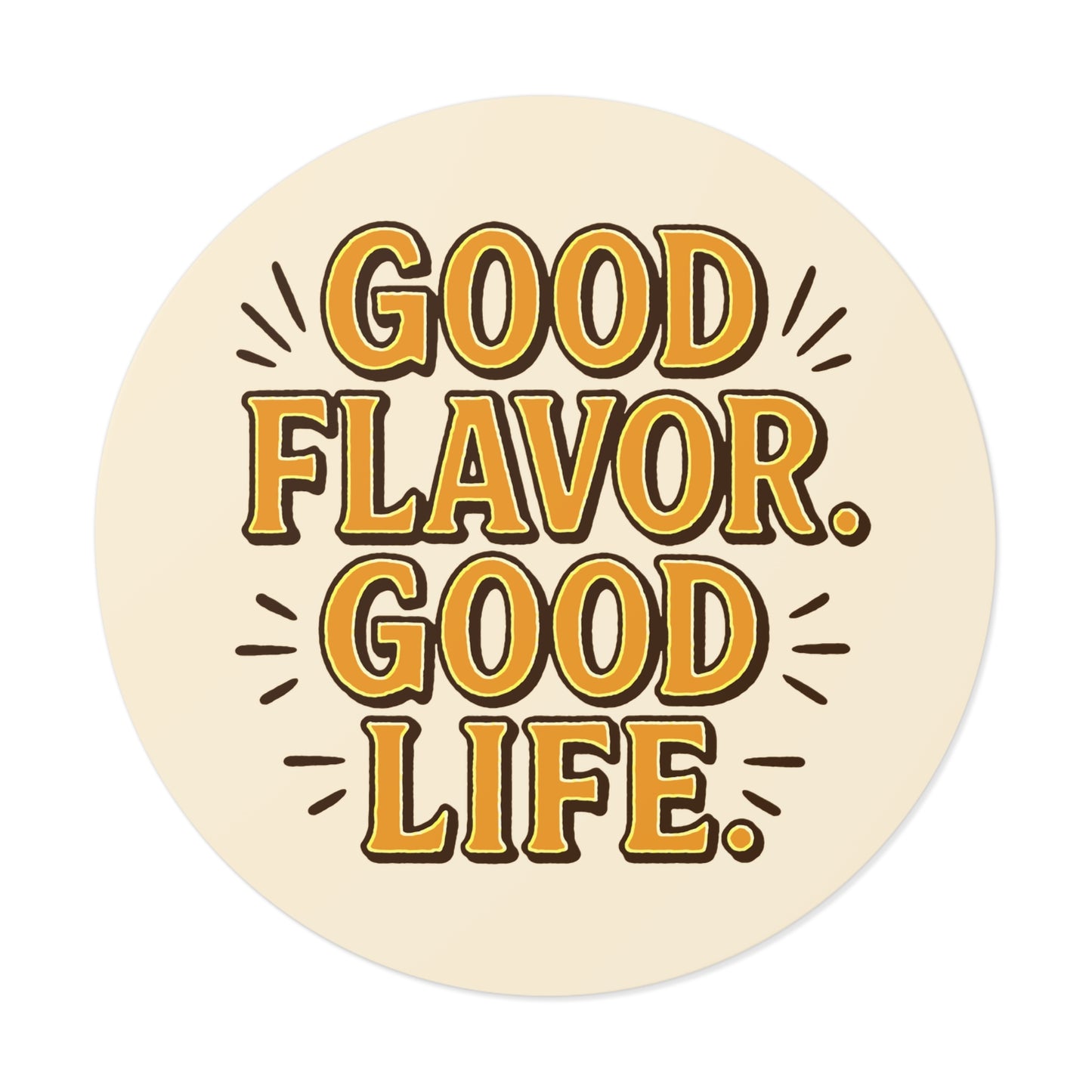 Good Flavor. Good Life. - Sticker