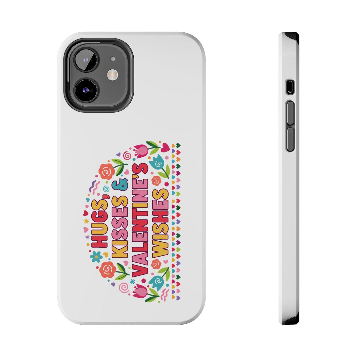 Hugs, Kisses & Valentine’s Wishes - Phone Case
