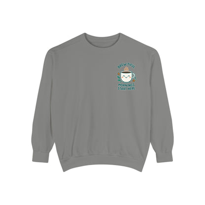 Brew-tiful Mornings Start Here - Sweatshirt