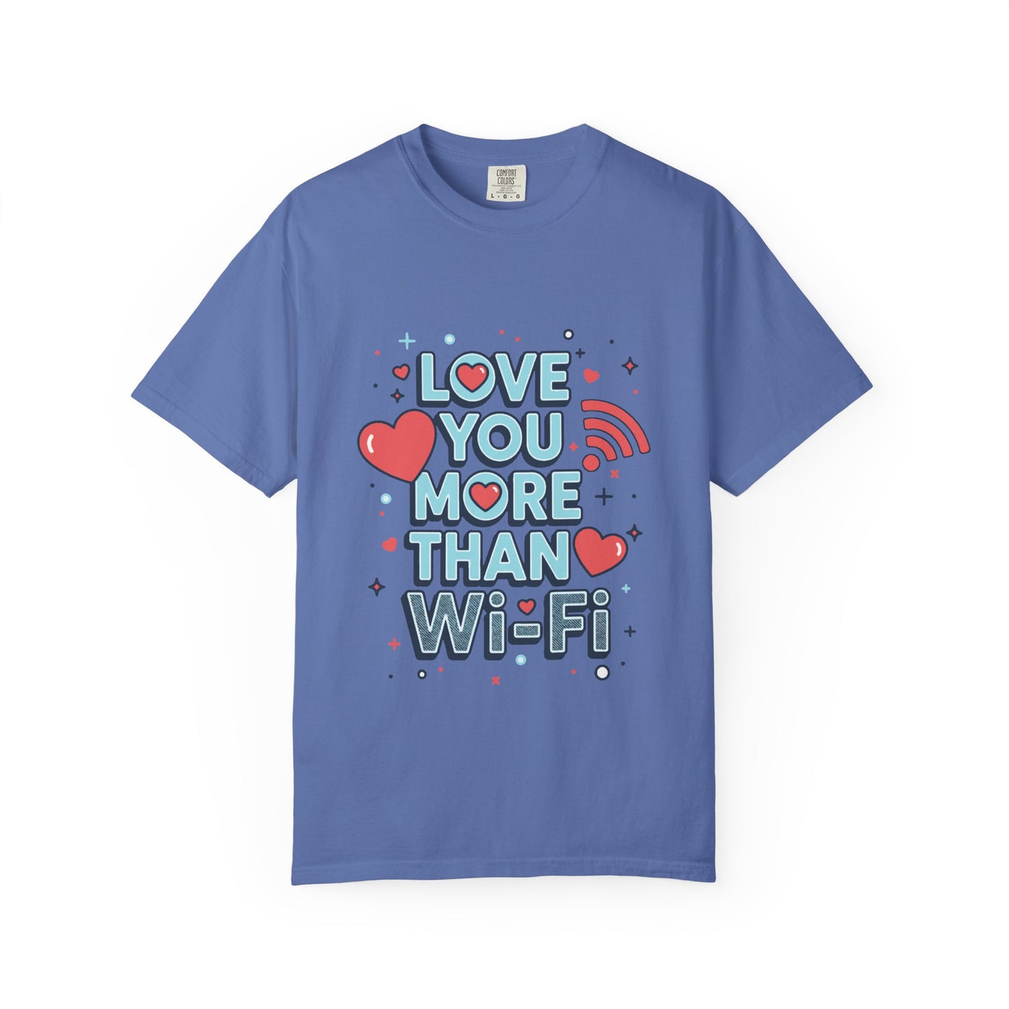 Love You More Than Wi‑Fi - T-Shirt