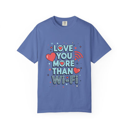 Love You More Than Wi‑Fi - T-Shirt
