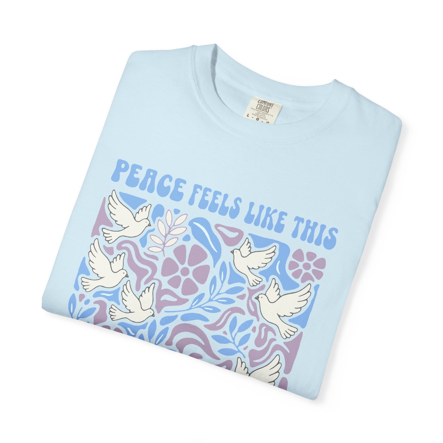 Peace Feels Like This - T-Shirt