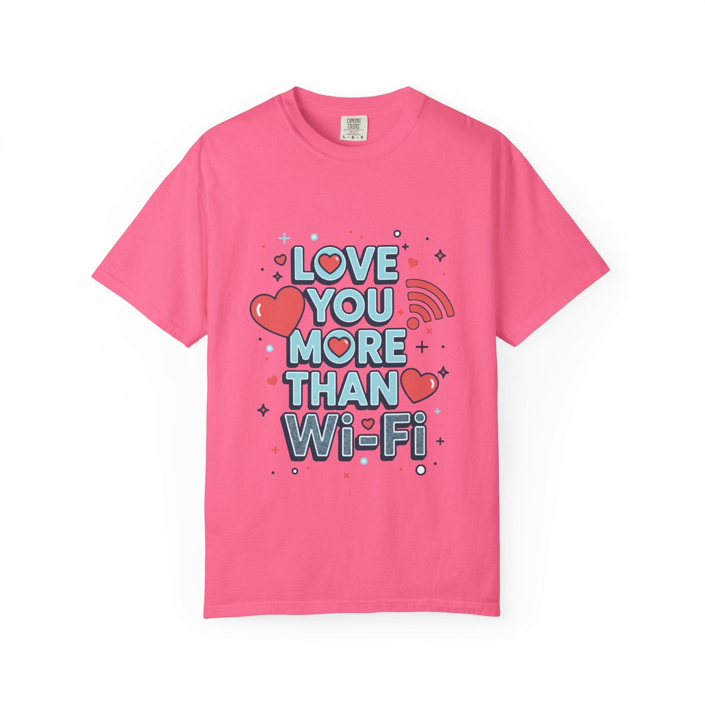 Love You More Than Wi‑Fi - T-Shirt