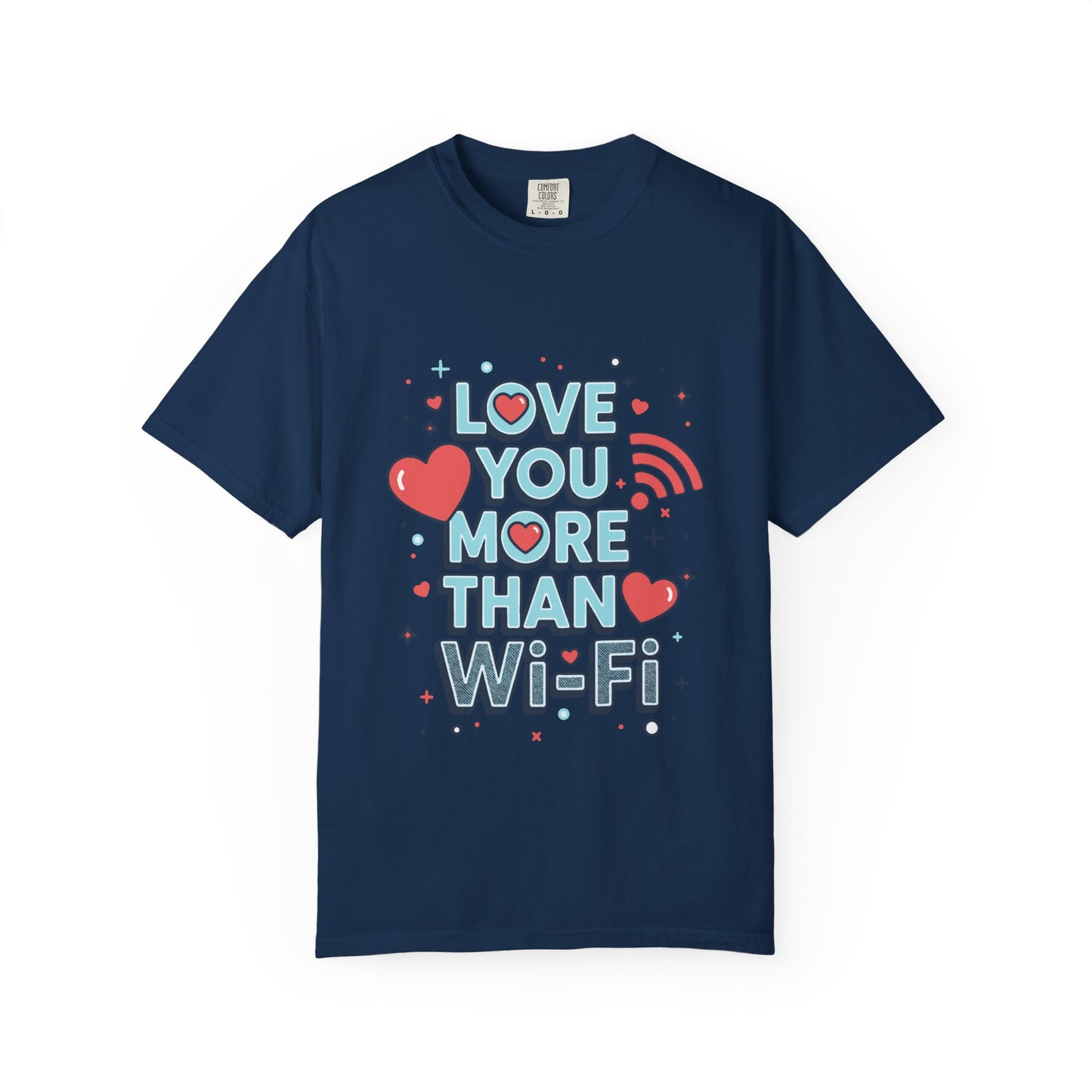 Love You More Than Wi‑Fi - T-Shirt