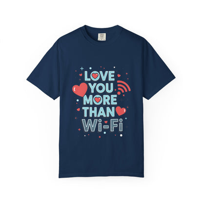 Love You More Than Wi‑Fi - T-Shirt