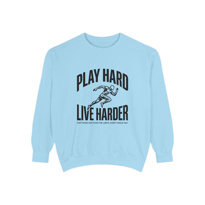 Play Hard / Live Harder - Sweatshirt