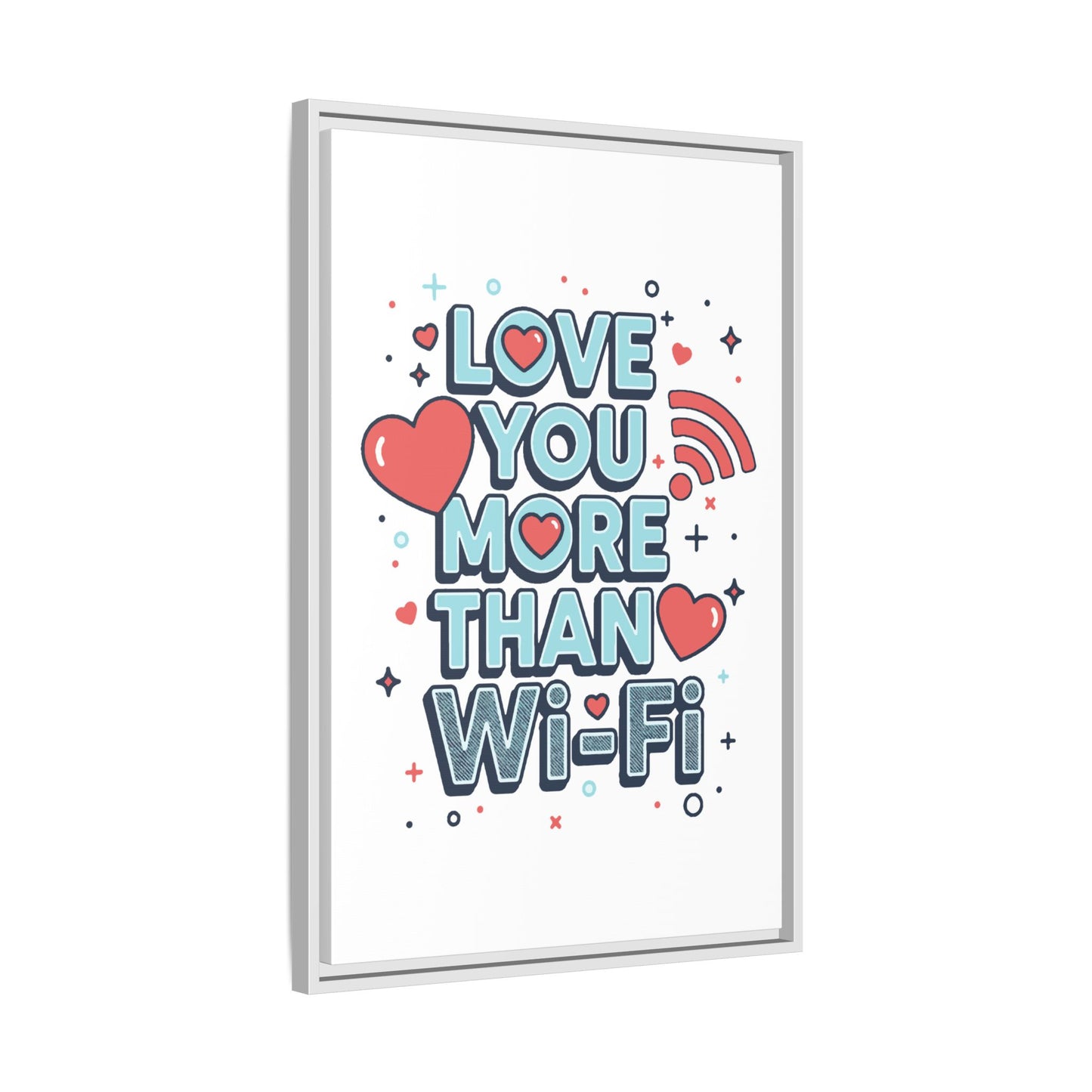 Love You More Than Wi‑Fi - Framed Canvas