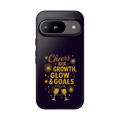 Cheers to Growth, Glow & Goals - Tough Phone Case