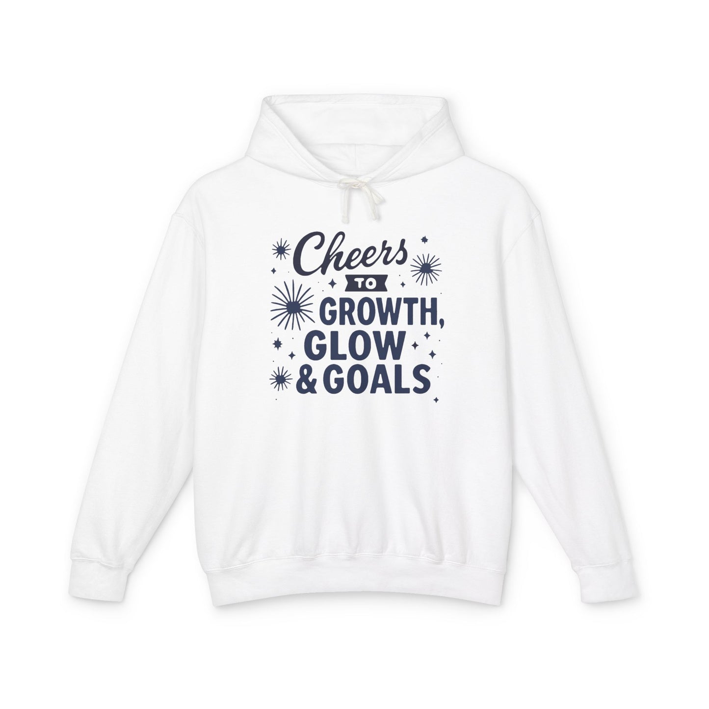 Cheers to Growth, Glow & Goals - Hoodie