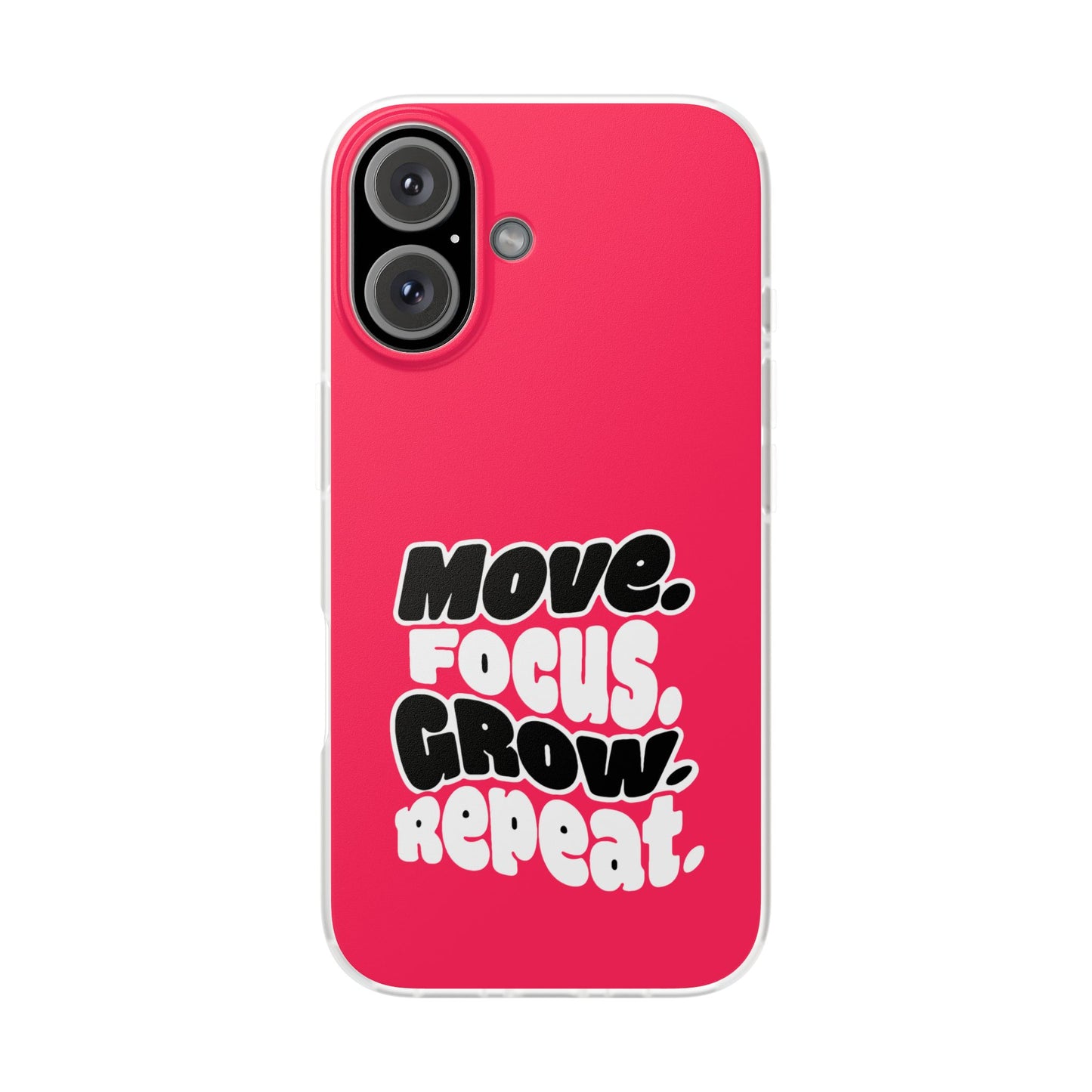 Move. Focus. Grow. Repeat. - Flexi Phone Case