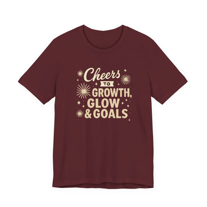 Cheers to Growth, Glow & Goals - T-Shirt