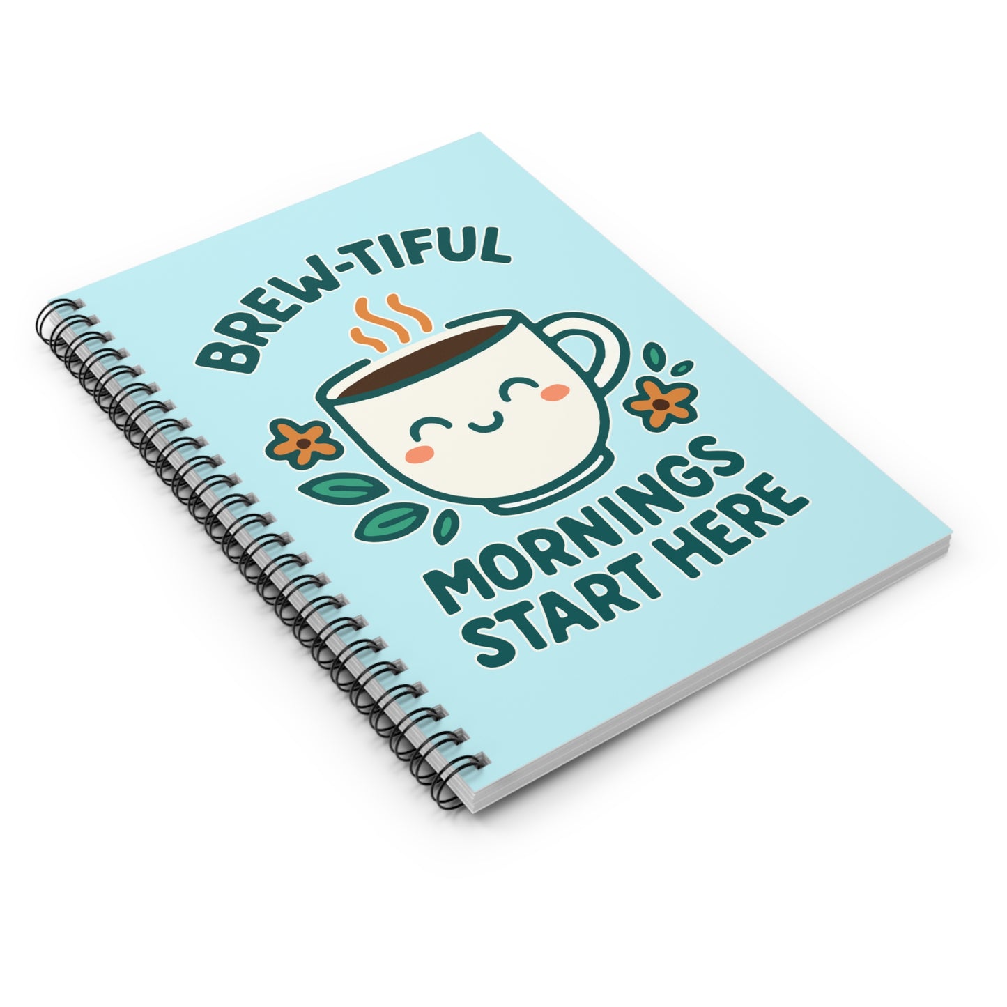 Brew-tiful Mornings Start Here - Spiral Notebook