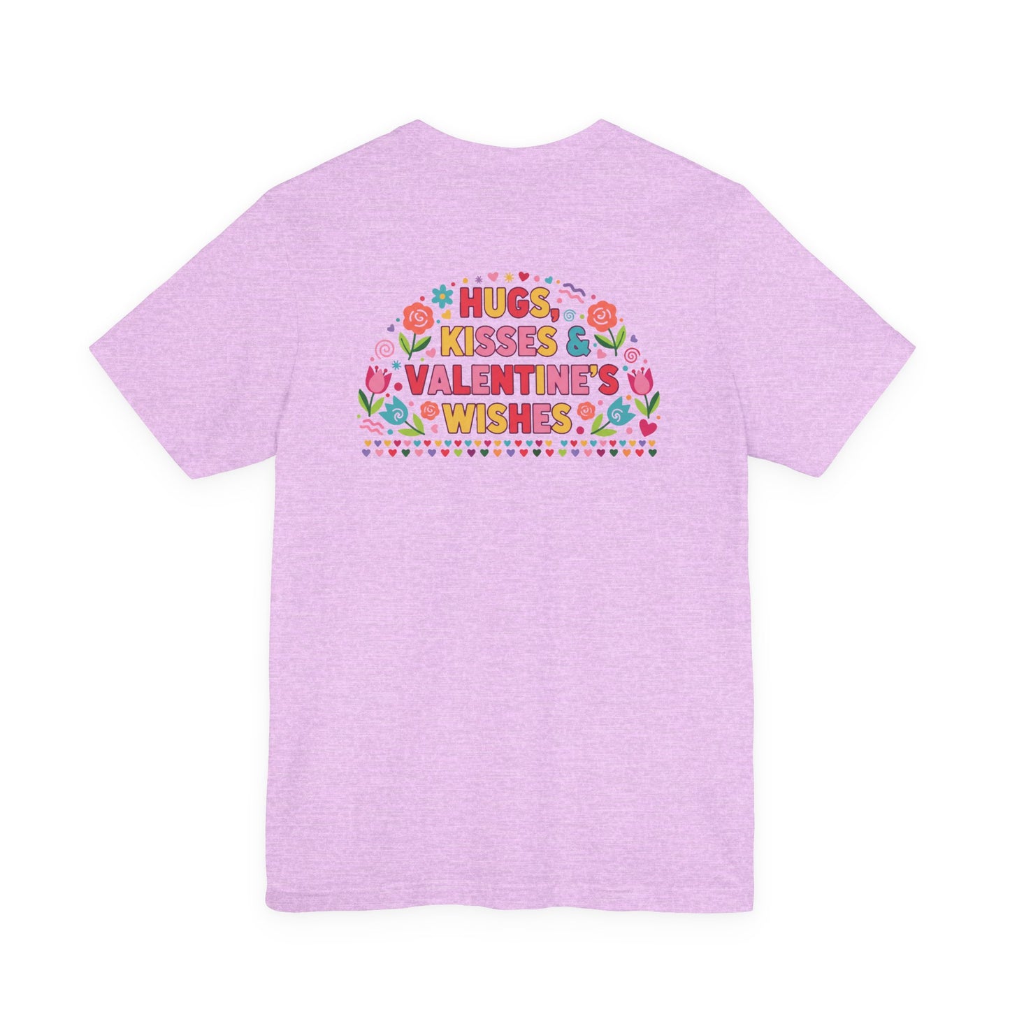 Hugs, Kisses & Valentine’s Wishes - T-Shirt