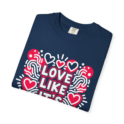 Love Like It's Art - T-Shirt