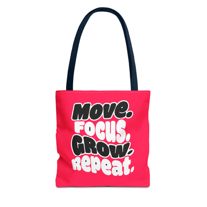 Move. Focus. Grow. Repeat. - Tote Bag