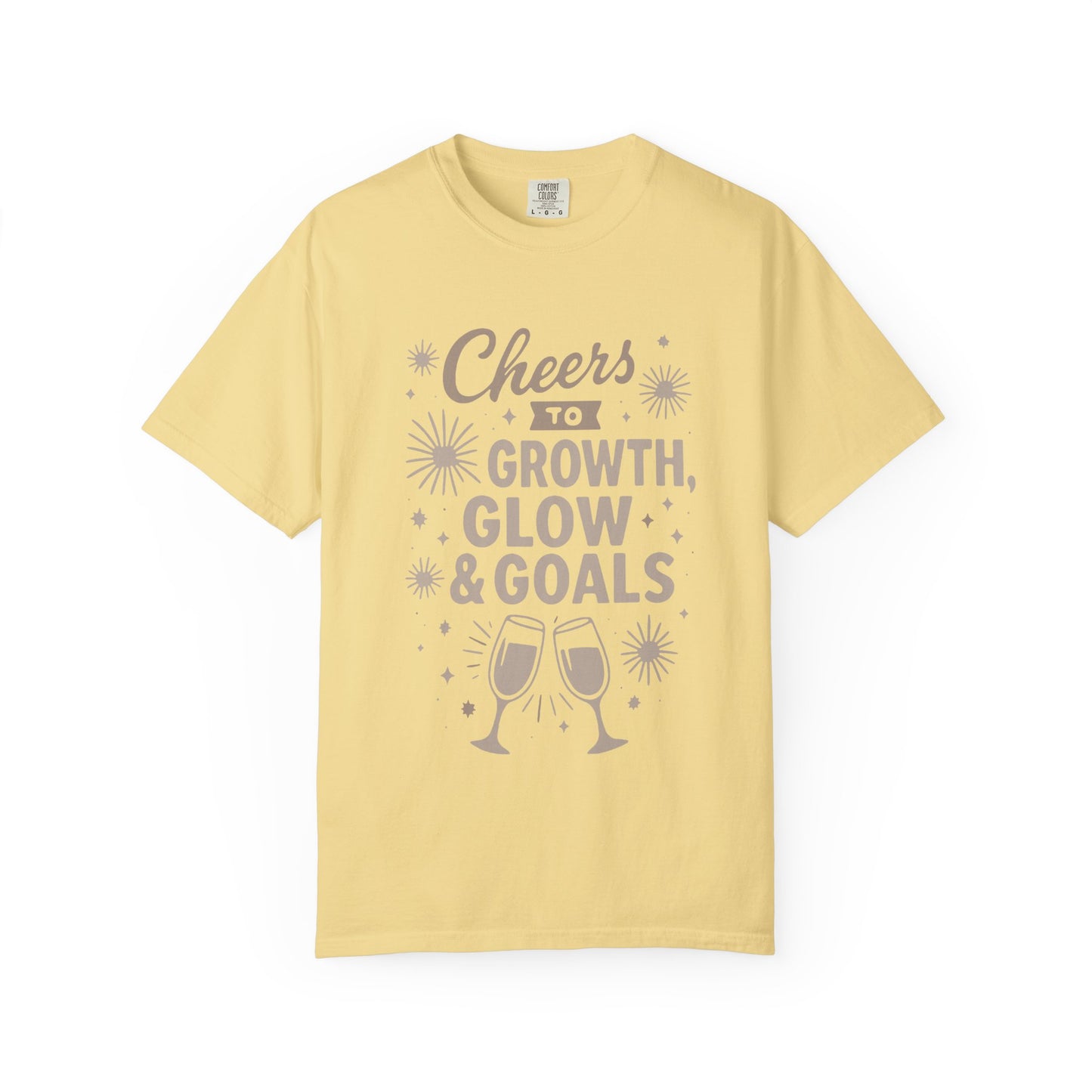Cheers to Growth, Glow & Goals - T-Shirt