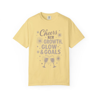 Cheers to Growth, Glow & Goals - T-Shirt