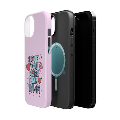 Love You More Than Wi‑Fi - Magnetic Phone Case