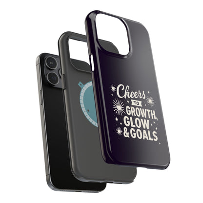 Cheers to Growth, Glow & Goals - Magnetic Phone Case