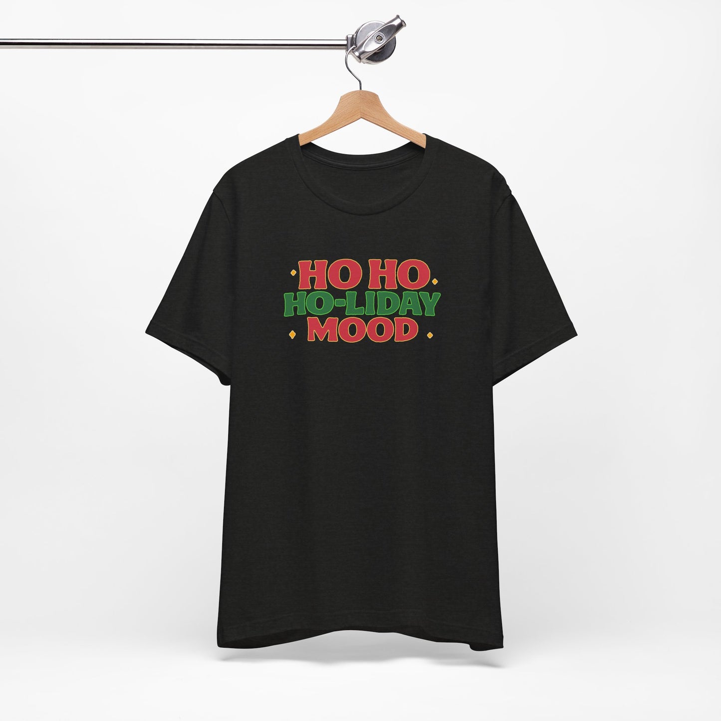 Holiday Mood Unisex T-Shirt, Christmas Tee, Festive Shirt, Gift for Her, Ho Ho Ho Shirt, Casual Wear, Holiday Apparel