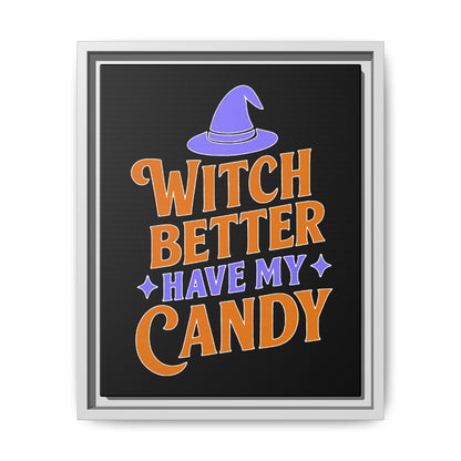 Halloween Wall Art Print, Witch Better Have My Candy, Spooky Home Decor, Witch Decor, Framed Canvas