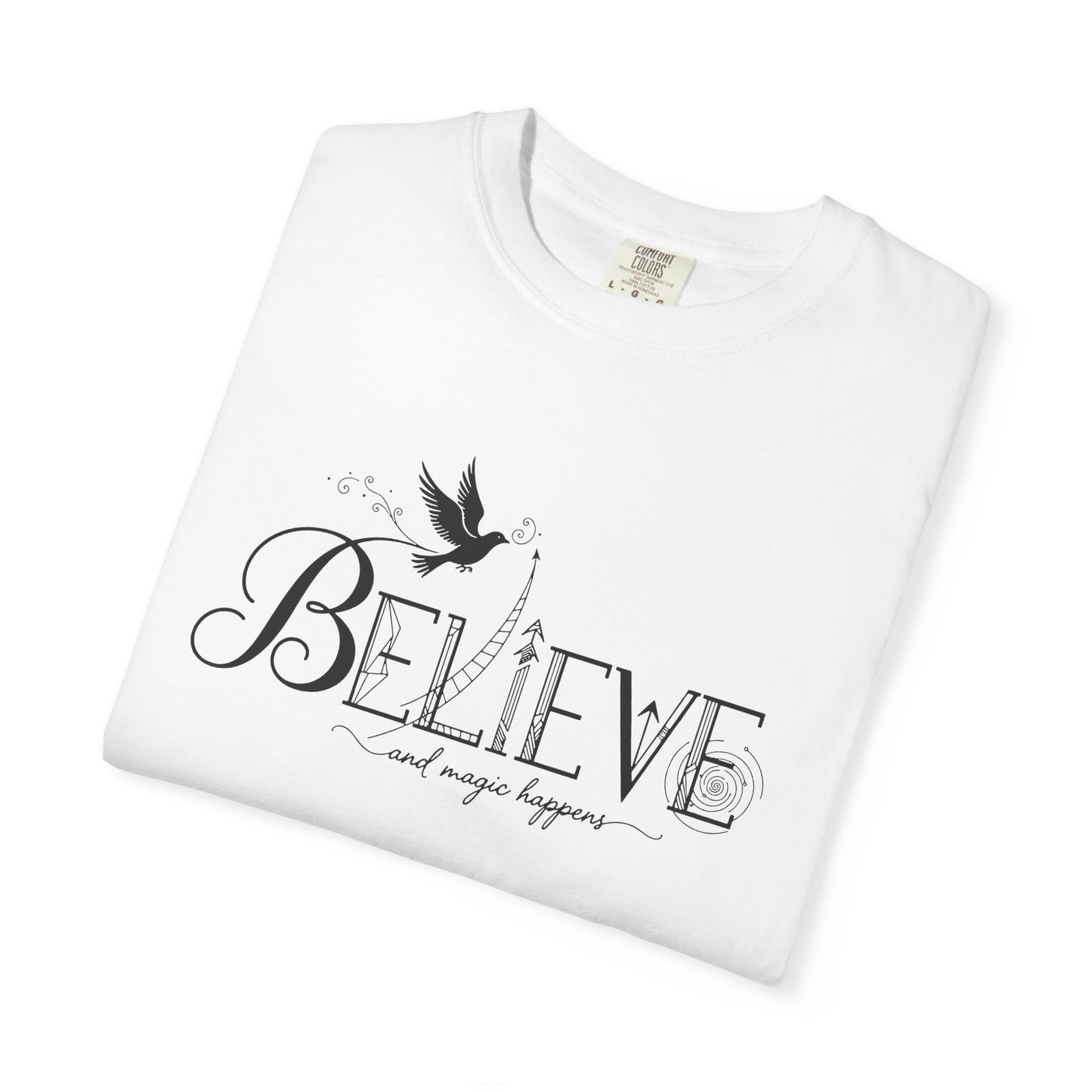 Believe and Magic Happens - T-Shirt