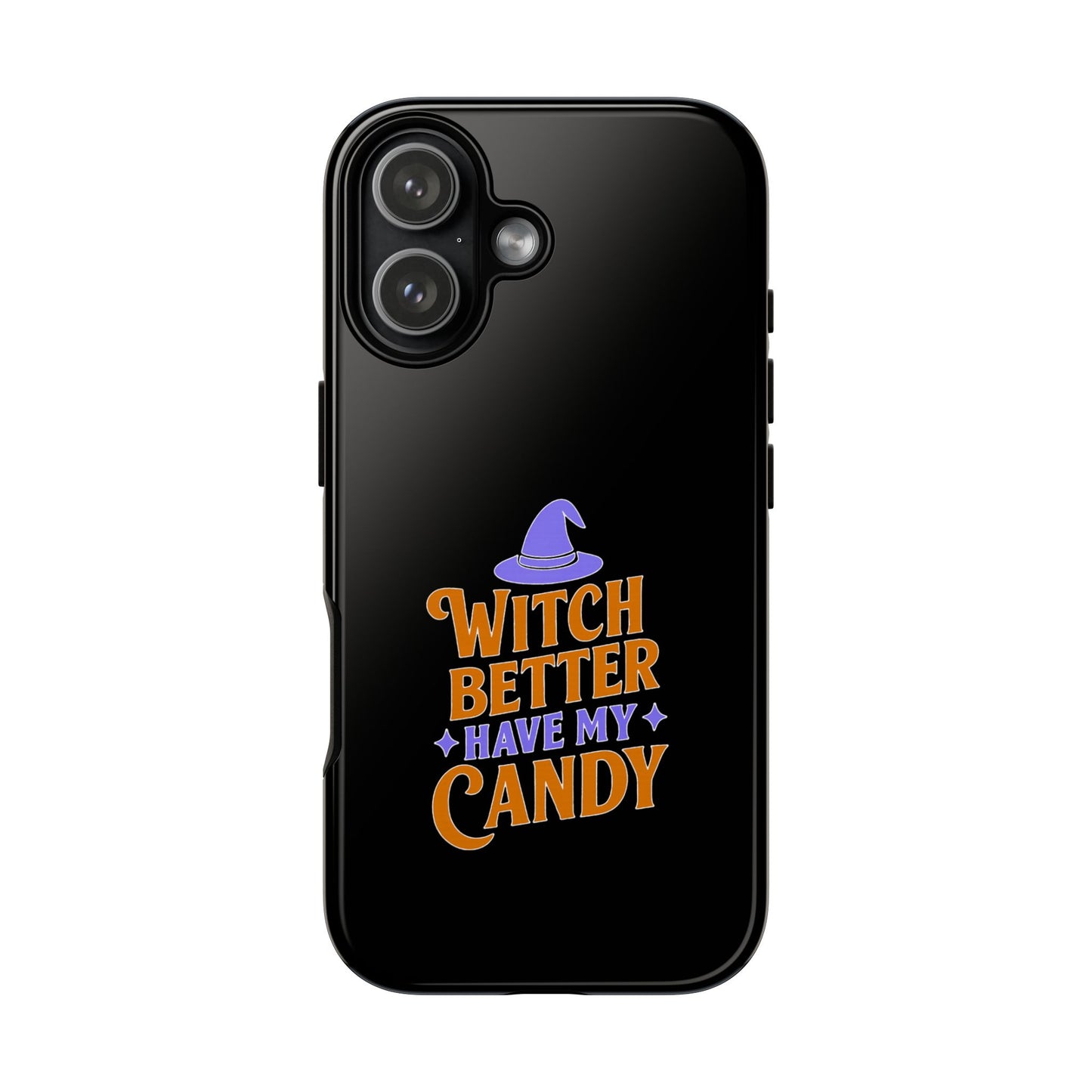 Witchy Phone Case, Tough Cases, Halloween Gift, Cute Case, Fun Design, Witch Better Have My Candy