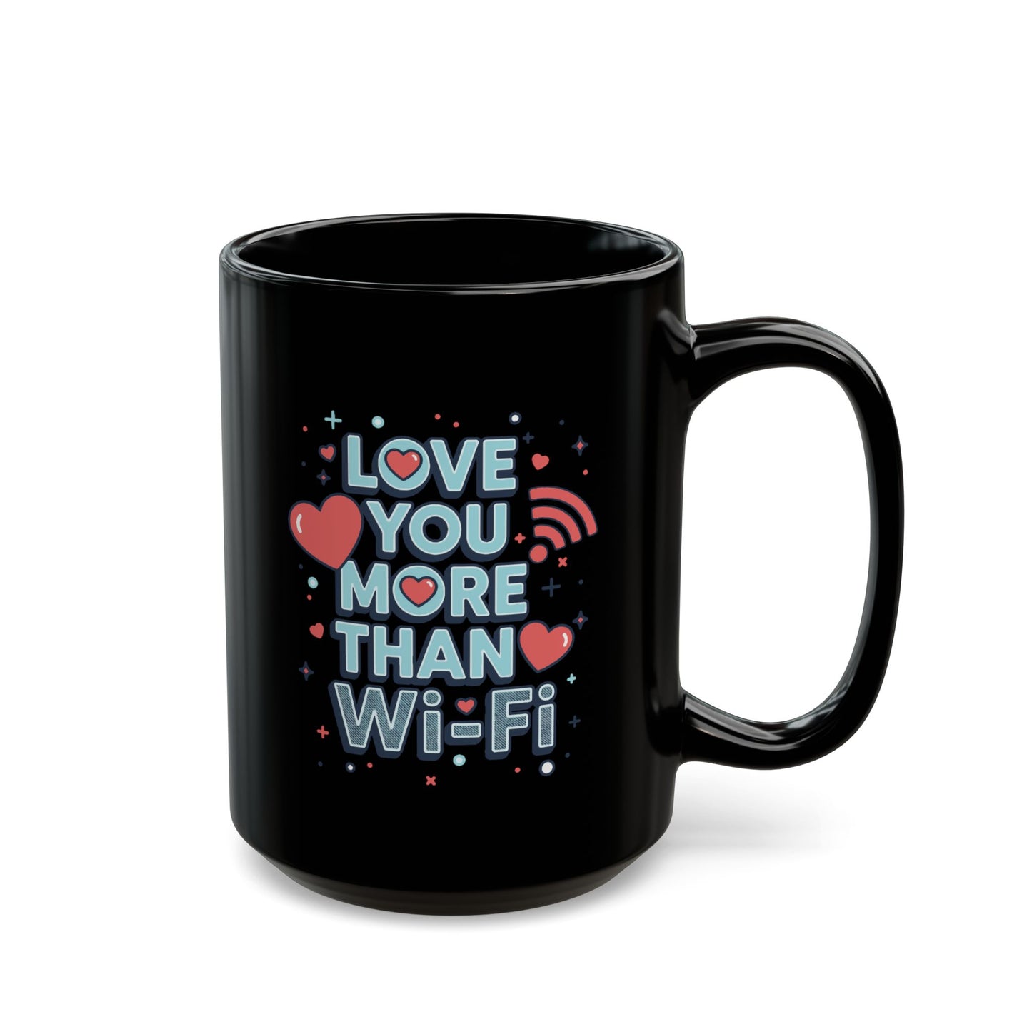 Love You More Than Wi‑Fi - Black Mug