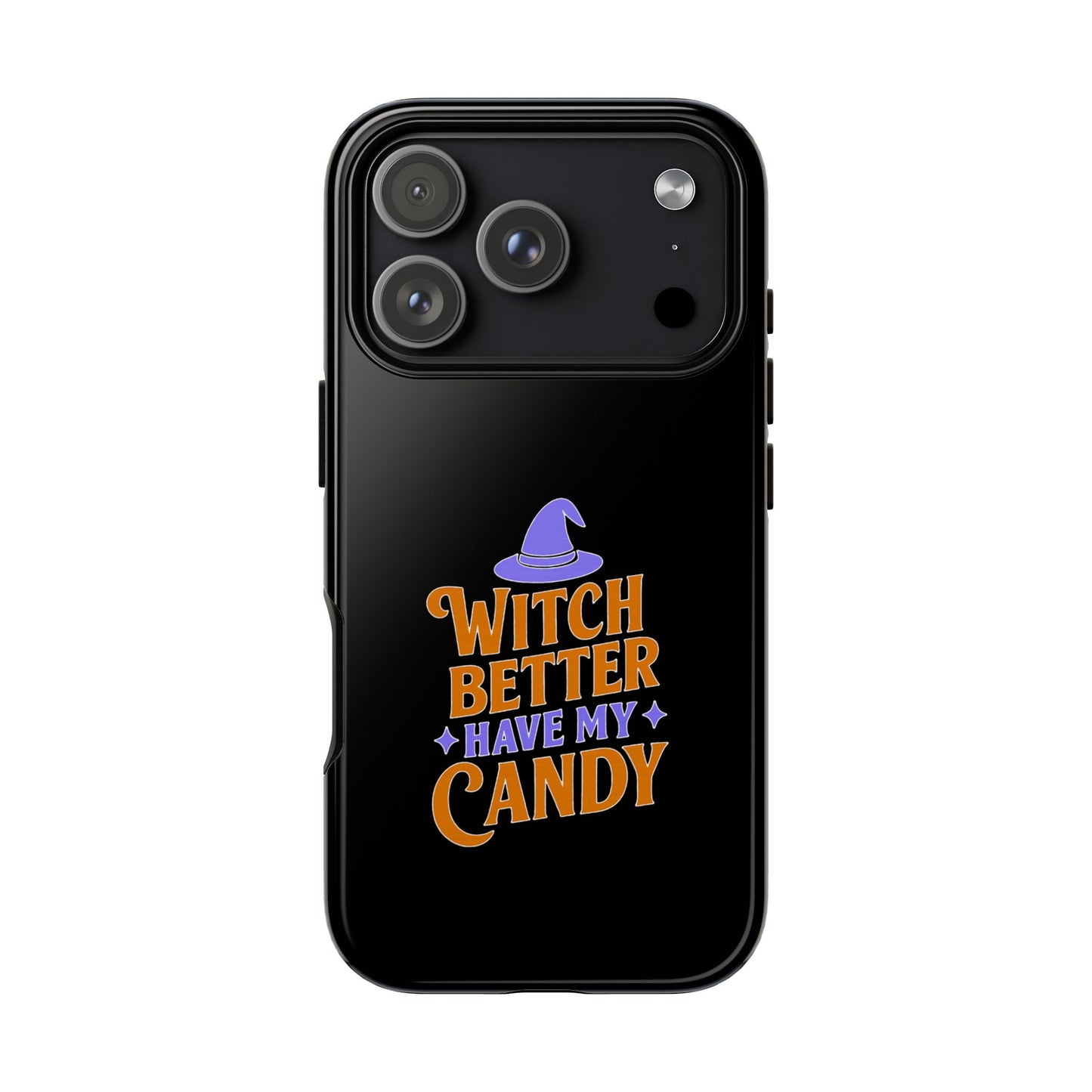 Witchy Phone Case, Tough Cases, Halloween Gift, Cute Case, Fun Design, Witch Better Have My Candy