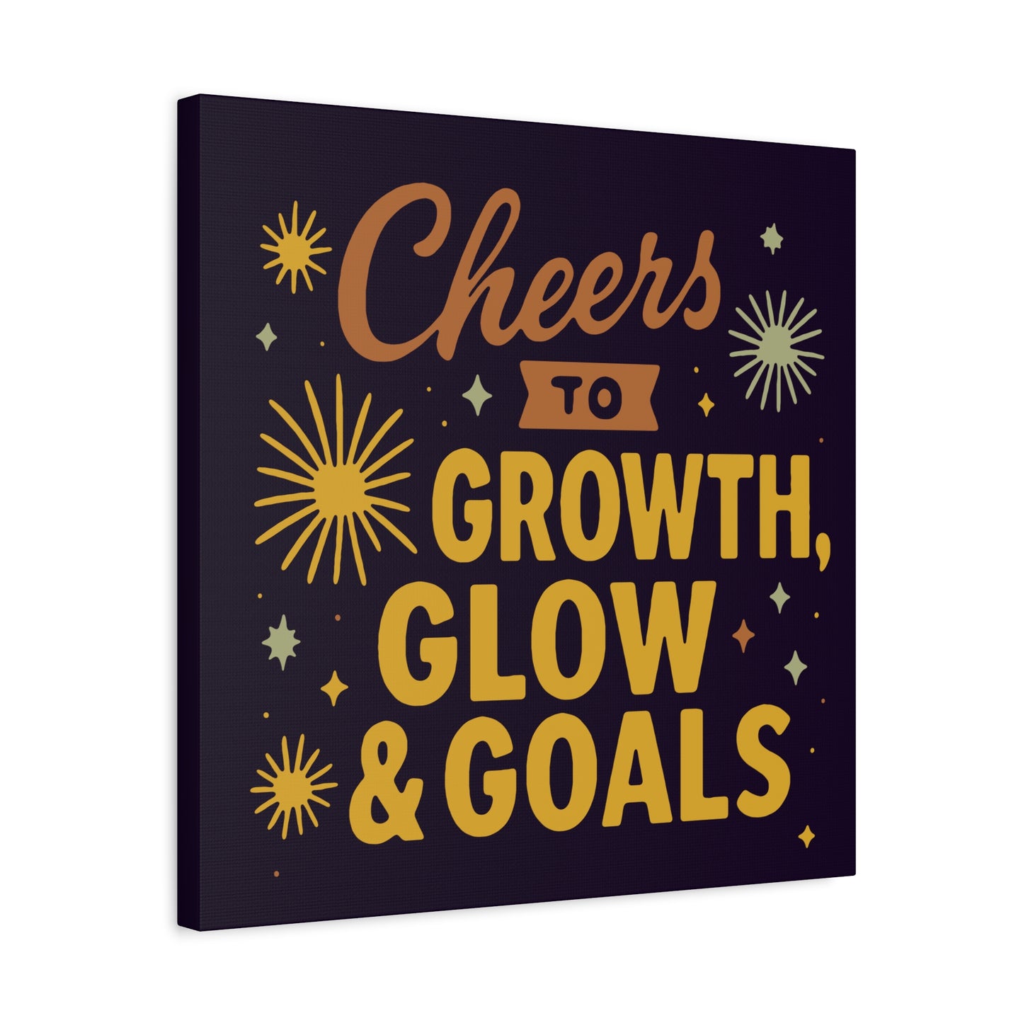 Cheers to Growth, Glow & Goals - Canvas