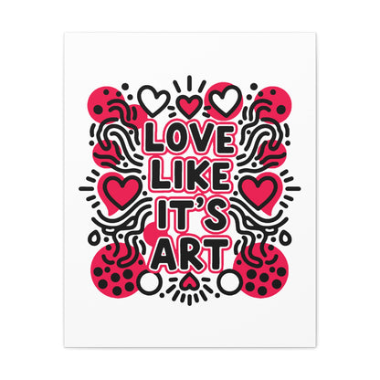 Love Like It's Art - Stretched Canvas