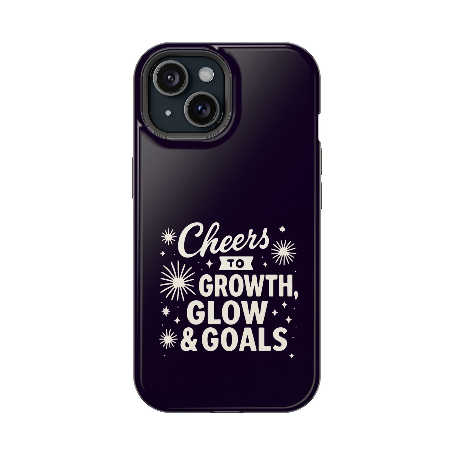 Cheers to Growth, Glow & Goals - Magnetic Phone Case