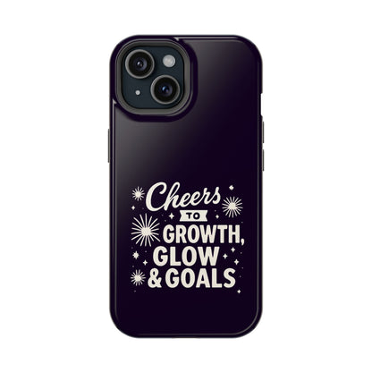 Cheers to Growth, Glow & Goals - Magnetic Phone Case