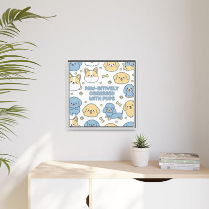 Paw-sitively Obsessed with Pups - Framed Canvas