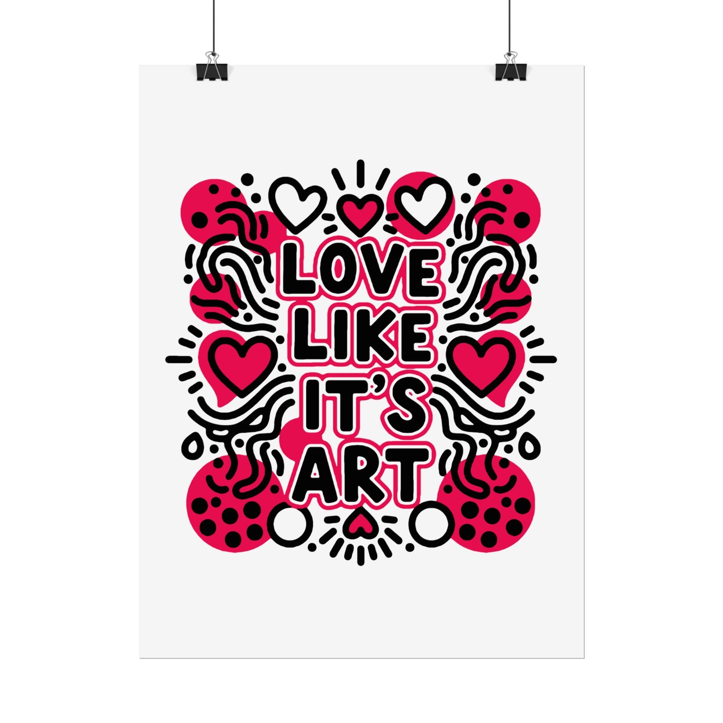 Love Like It's Art - Rolled Poster