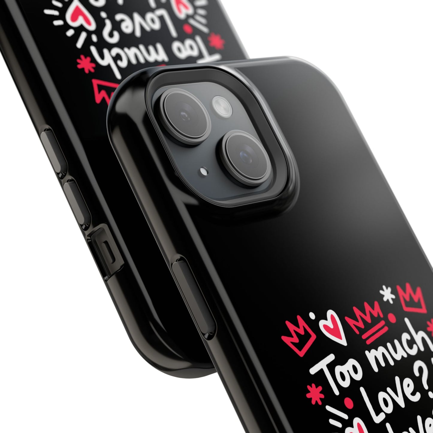 Too Much Love? Never Enough - Magnetic Phone Case