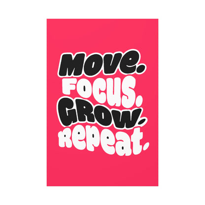 Move. Focus. Grow. Repeat. - Stretched Canvas