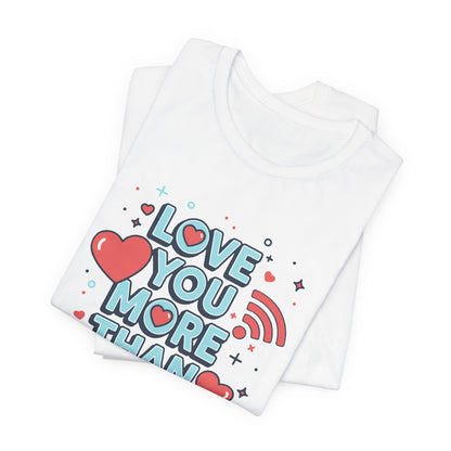 Love You More Than Wi‑Fi - T-Shirt