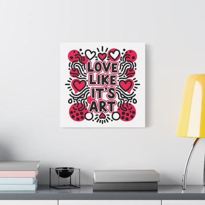 Love Like It's Art - Stretched Canvas