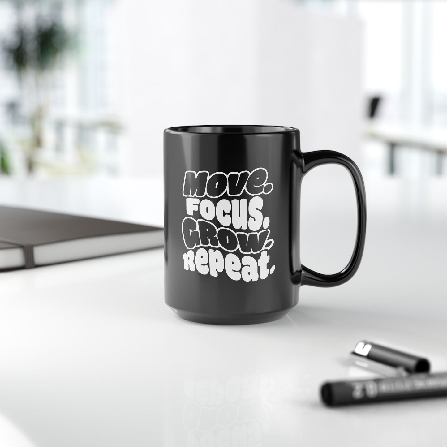 Move. Focus. Grow. Repeat. - Black Mug