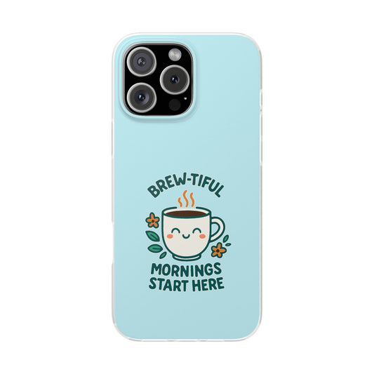Brew-tiful Mornings Phone Case, Cute Coffee Flexi Cases, Gift for Coffee Lovers, Bright & Cheerful Phone Accessories