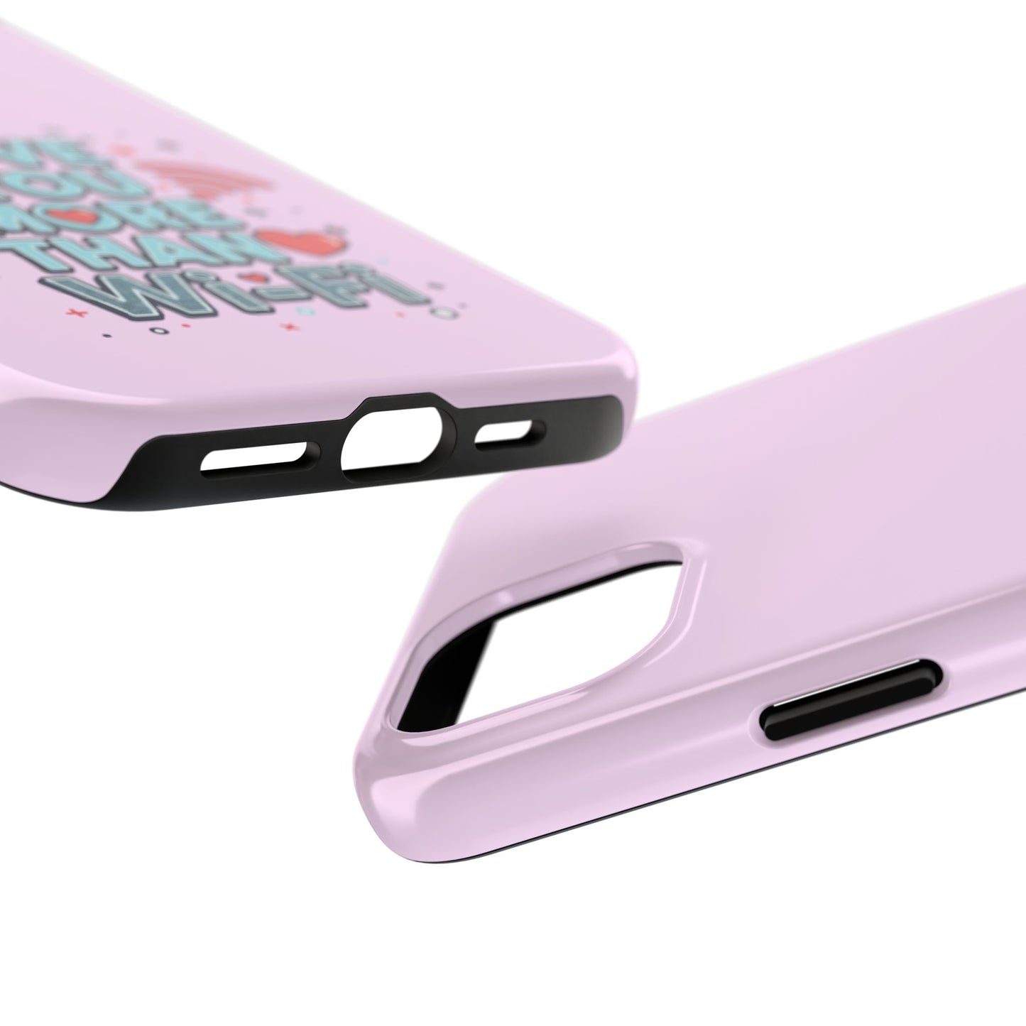 Love You More Than Wi‑Fi - Phone Case