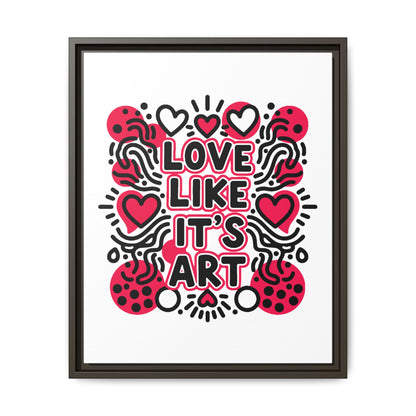 Love Like It's Art - Framed Canvas