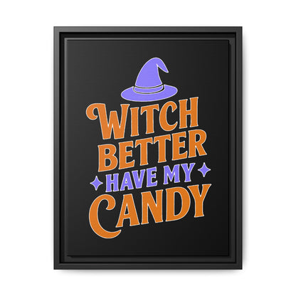 Halloween Wall Art Print, Witch Better Have My Candy, Spooky Home Decor, Witch Decor, Framed Canvas