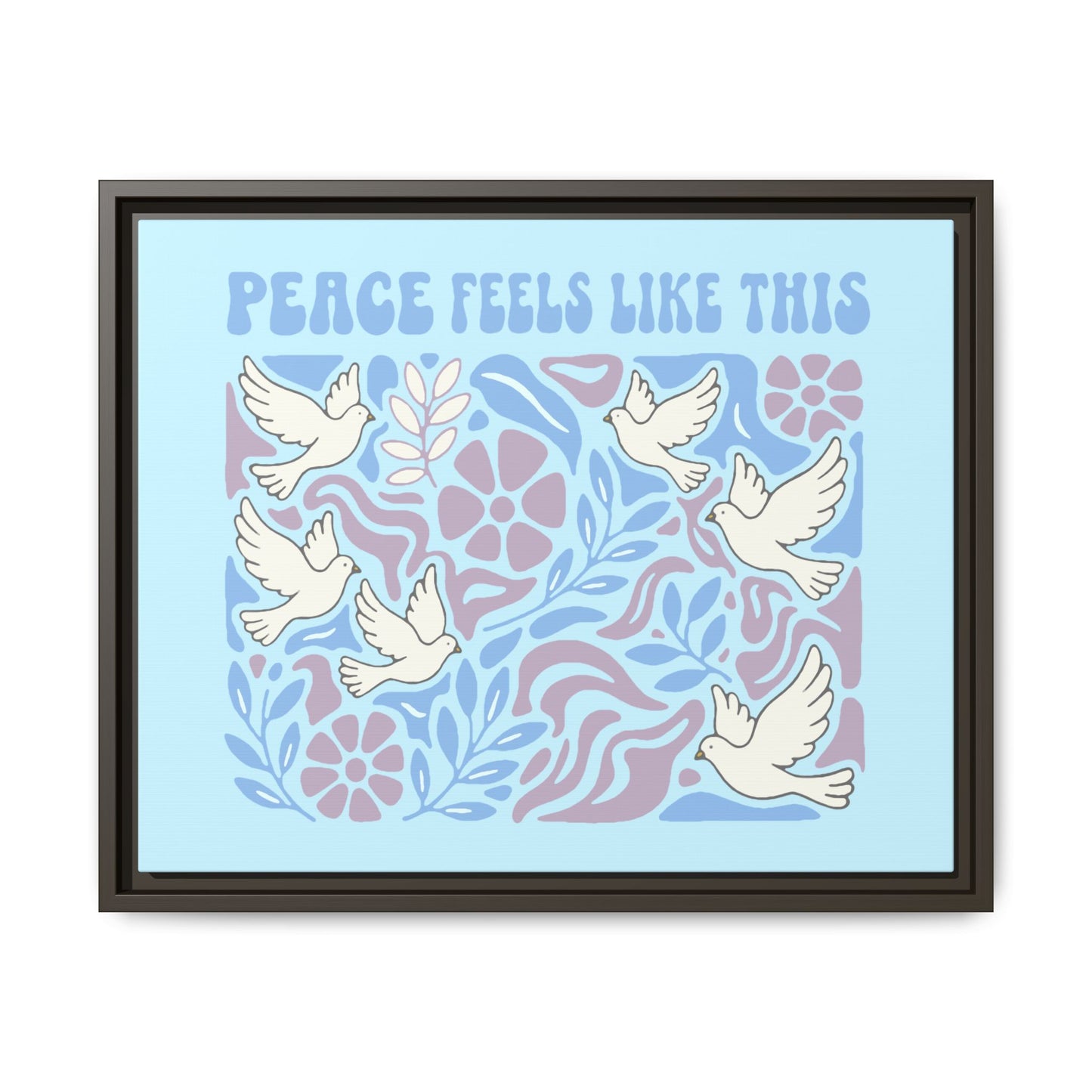 Peace Feels Like This - Framed Canvas