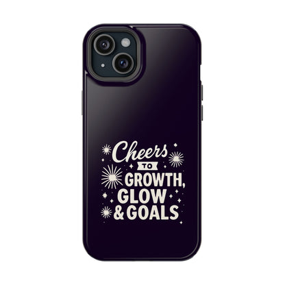 Cheers to Growth, Glow & Goals - Magnetic Phone Case