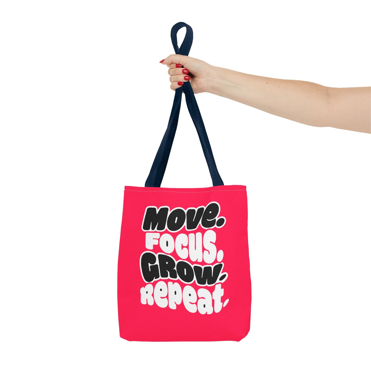 Move. Focus. Grow. Repeat. - Tote Bag
