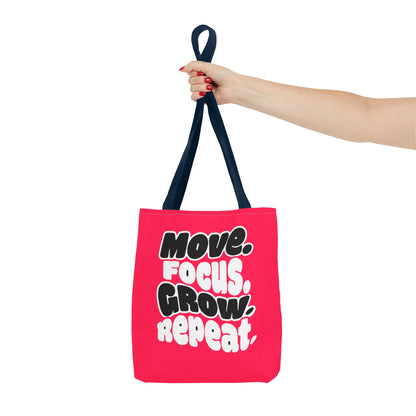 Move. Focus. Grow. Repeat. - Tote Bag
